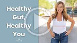 [Sponsored Video] Healthy Gut, Healthy You